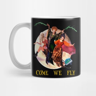 Hocus Pocus Live!!! Come! We Fly design Mug